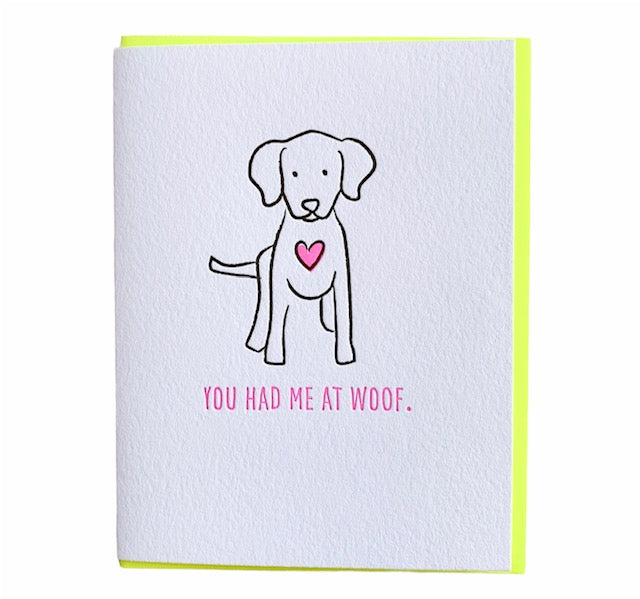 You Had Me At Woof - Card From Dog